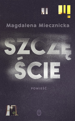 Magdalena Miecznicka - Szczęście
