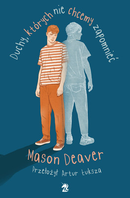 Mason Deaver - Duchy, których nie chcemy zapomnieć