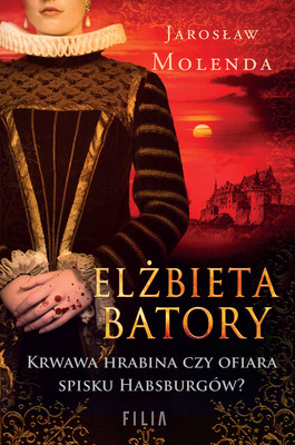 Jarosław Molenda - Elżbieta Batory