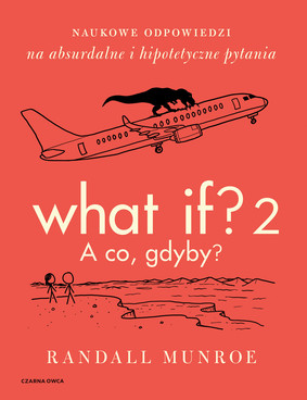 Randall Munroe - What If? 2 - A co gdyby?