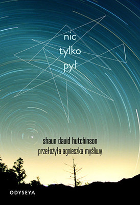 Shaun David Hutchinson - Nic tylko pył