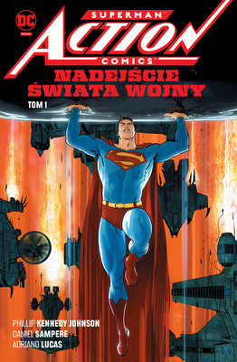 Phillip Kennedy Johnson - Nadejście Świata Wojny. Superman Action Comics. Tom 1