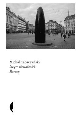 Michał Tabaczyński - Święto nieważkości. Morawy