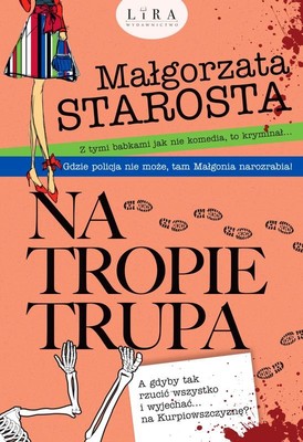 Małgorzata Starosta - Na tropie trupa