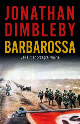 Jonathan Dimbleby - Barbarossa: Jak Hitler przegrał wojnę