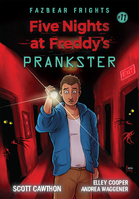 Scott Cawthon - Prankster. Five Nights at Freddy's / Scott Cawthon - The Prankster: Five Nights At Freddy's: Fazbear Frights, Book 11