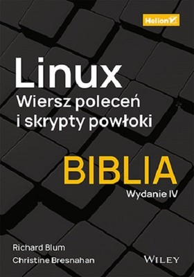 Christine Bresnahan, Richard Blum - Linux. Wiersz poleceń i skrypty powłoki. Biblia