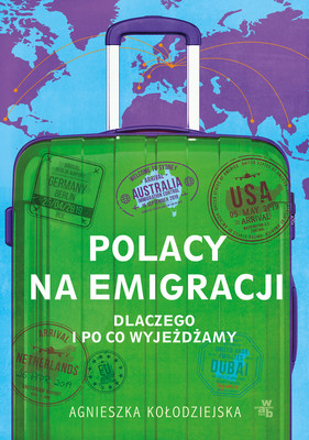 Agnieszka Kołodziejska - Polacy na emigracji
