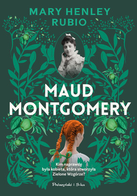 Mary Henley Rubio - Maud Montgomery / Mary Henley Rubio - Lucy Maud Montgomery: The Gift Of Wings