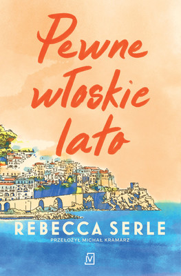 Rebecca Serle - Pewne włoskie lato