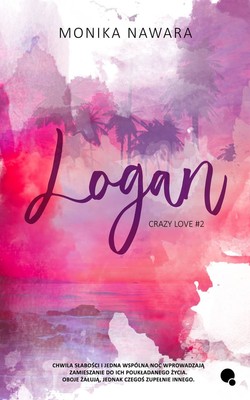 Monika Nawara - Logan. Crazy Love. Tom 2