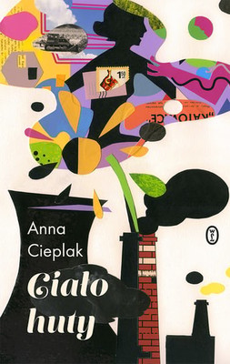 Anna Cieplak - Ciało huty