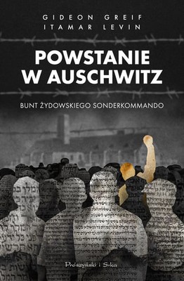Gideon Greif - Powstanie w Auschwitz / Gideon Greif - Aufstand In Auschwitz