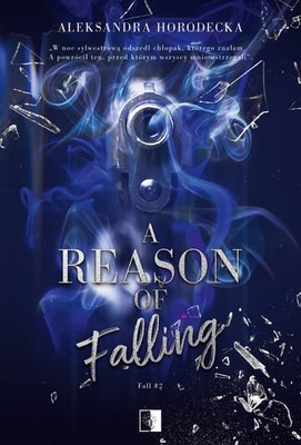 Aleksandra Horodecka - A Reason of Falling. Fall. Tom 2