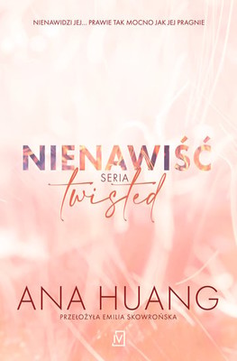 Ana Huang - Nienawiść. Seria Twisted