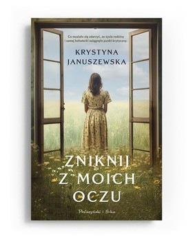 Krystyna Januszewska - Zniknij z moich oczu