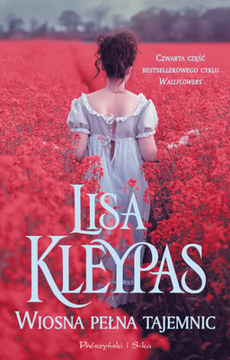 Lisa Kleypas - Wiosna pełna tajemnic. Wallflowers. Tom 4 / Lisa Kleypas - Scandal In Spring