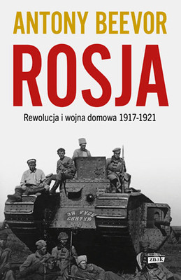 Antony Beevor - Rosja. Rewolucja i wojna domowa 1917-1921
