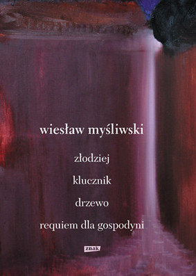Wiesław Myśliwski - Dramaty. Złodziej, klucznik, drzewo, requiem dla gospodyni