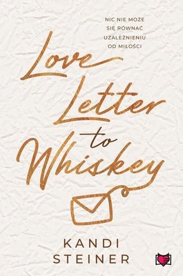 Kandi Steiner - Love Letter to Whiskey