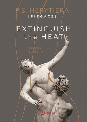 P.S. Herytiera - Extinguish The Heat. Runda szósta