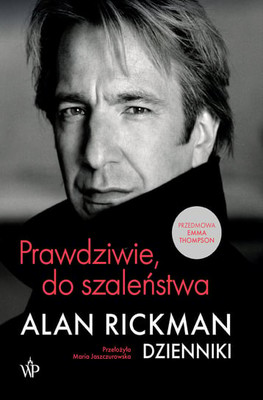 Alan Rickman - Prawdziwie, do szaleństwa. Dzienniki