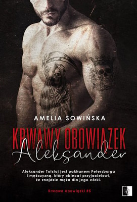 Amelia Sowińska - Aleksander. Krwawy obowiązek. Tom 5