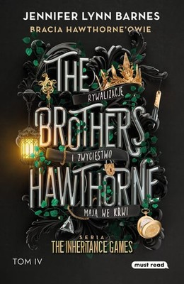 Jennifer Lynn Barnes - The Brothers Hawthorne. Bracia Hawthorne'owie. The Inheritance Games. Tom 4