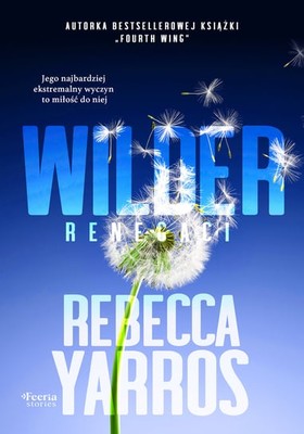 Rebecca Yarros - Wilder. Renegaci. Tom 1 / Rebecca Yarros - Wilder (The Renegades Book 1)