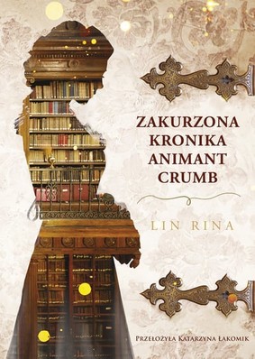 Lin Rina - Zakurzona kronika Animant Crumb / Lin Rina - Animant Crumbs Staubchronik