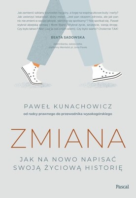 Paweł Kunachowicz - Zmiana. Jak na nowo napisać swoją życiową historię