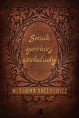 Weronika Ancerowicz - Smak gorzkiej czekolady
