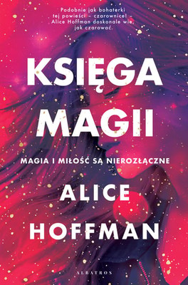 Alice Hoffman - Księga magii / Alice Hoffman - The Book Of Magic