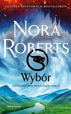 Nora Roberts - Wybór. Dziedzictwo Smoczego Serca