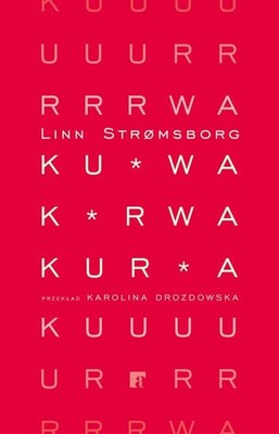 Linn Stromsborg - Ku*wa, k*rwa, kur*a