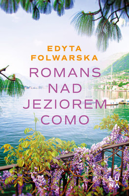 Edyta Folwarska - Romans nad jeziorem Como