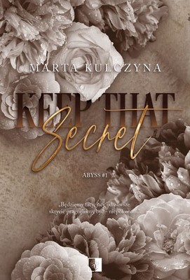 Marta Kulczyna - Keep That Secret. Abyss. Tom 1