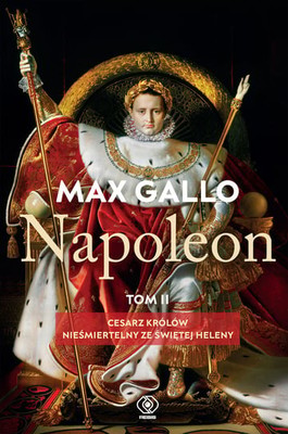 Max Gallo - Napoleon. Tom 2