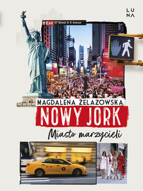 Magdalena Żelazowska - Nowy Jork. Miasto marzycieli
