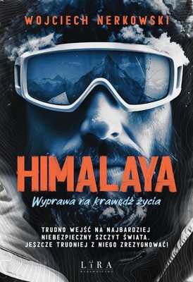 Wojciech Nerkowski - Himalaya. Wyprawa na krawędź życia