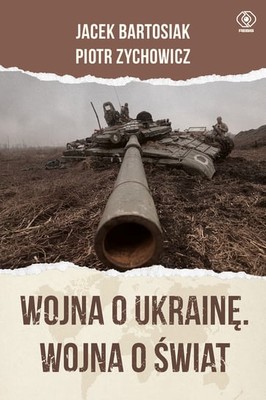 Jacek Bartosiak - Wojna o Ukrainę. Wojna o świat