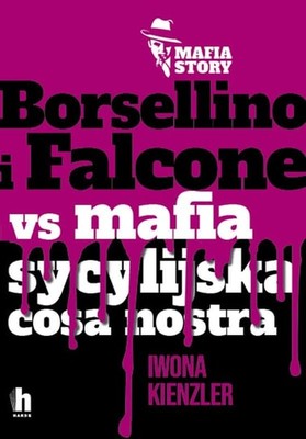 Iwona Kienzler - Borsellino i Falcone versus mafia sycylijska cosa nostra