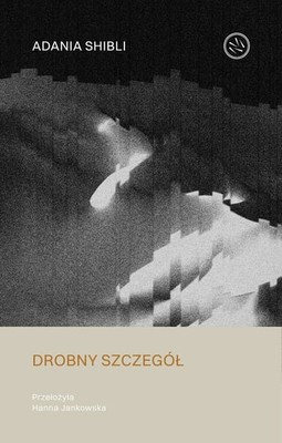 Adania Shibli - Drobny szczegół