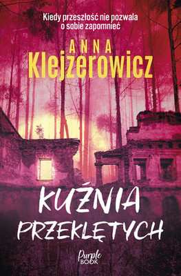 Anna Klejzerowicz - Kuźnia przeklętych