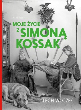 Lech Wilczek - Moje życie z Simoną Kossak