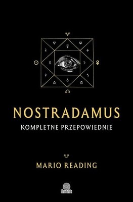 Mario Reading - Nostradamus. Kompletne przepowiednie
