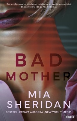 Mia Sheridan - Bad mother