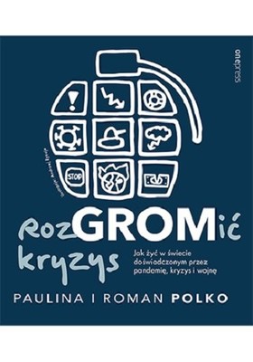 Roman Polko - RozGROMić kryzys. Jak żyć w świecie doświadczonym przez pandemię, kryzys i wojnę