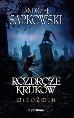 Andrzej Sapkowski - Rozdroże kruków