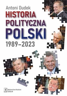 Antoni Dudek - Historia polityczna Polski 1989-2023